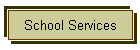 School Services